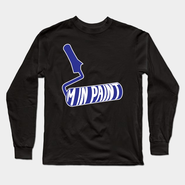 I'm in paint Long Sleeve T-Shirt by Shirts That Bangs